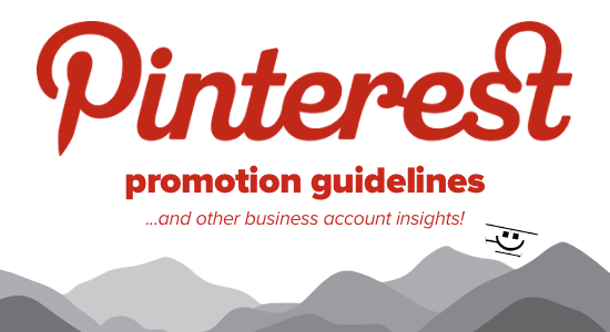 Pinterest Promotion Guidelines (...and other business account insights!)